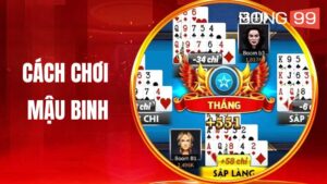 Cách Chơi Mậu Binh Bong99