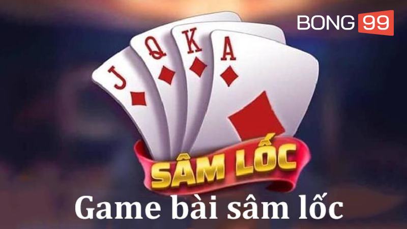 Sâm Lốc có luật chơi đơn giản và dễ tiếp cận