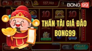 Thần Tài Giá Đáo Bong99