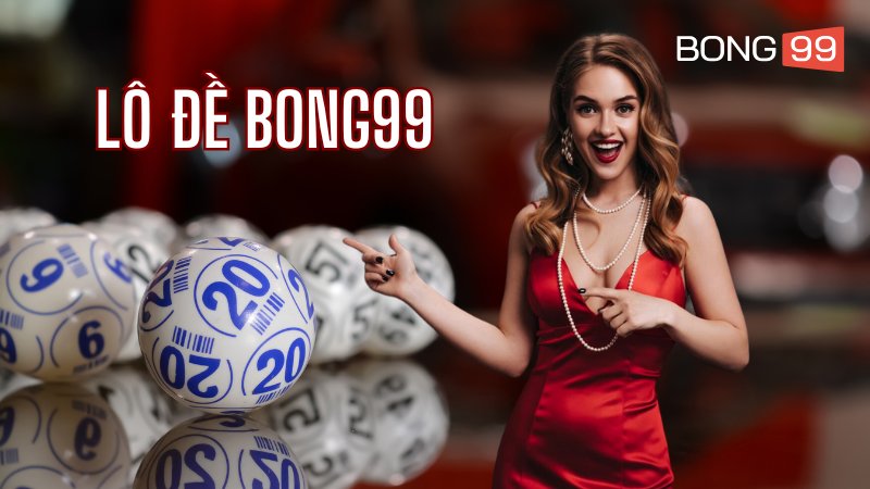 Lô đề bong99